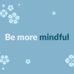 Be more mindful featured image 950x600 copy 2-100